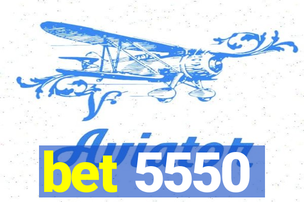 bet 5550